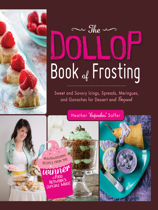 Title details for The Dollop Book of Frosting by Heather 'Cupcakes' Saffer - Available